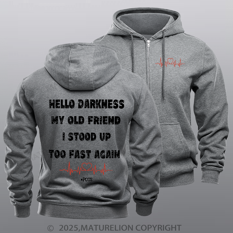 Maturelion Men's Hoodie Hello Darkness My Old Friend I Stood Up Too Fast Again Zipper Hoodie