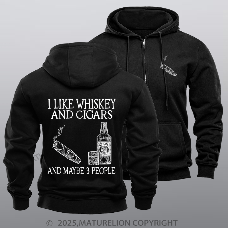 Maturelion Men's Hoodie I Like Whiskey And Cigars And Maybe 3 People Zipper Hoodie