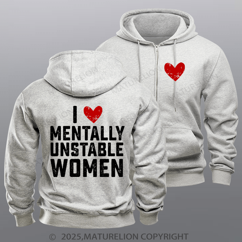 Maturelion Men's Hoodie I Love Mentally Unstable Women wife Zipper Hoodie