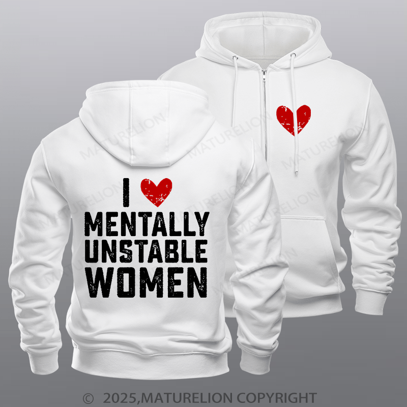 Maturelion Men's Hoodie I Love Mentally Unstable Women wife Zipper Hoodie