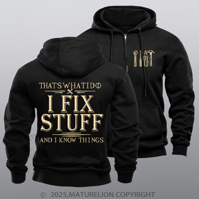 Maturelion Men's Hoodie That's What I Do I Fix Stuff And I Know Things Zipper Hoodie