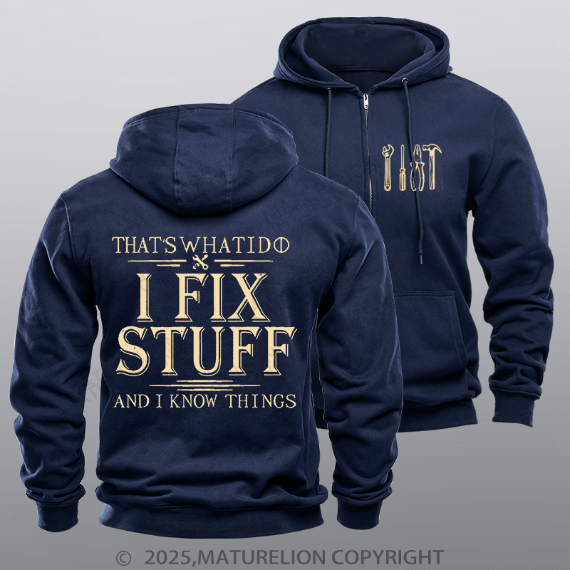 Maturelion Men's Hoodie That's What I Do I Fix Stuff And I Know Things Zipper Hoodie