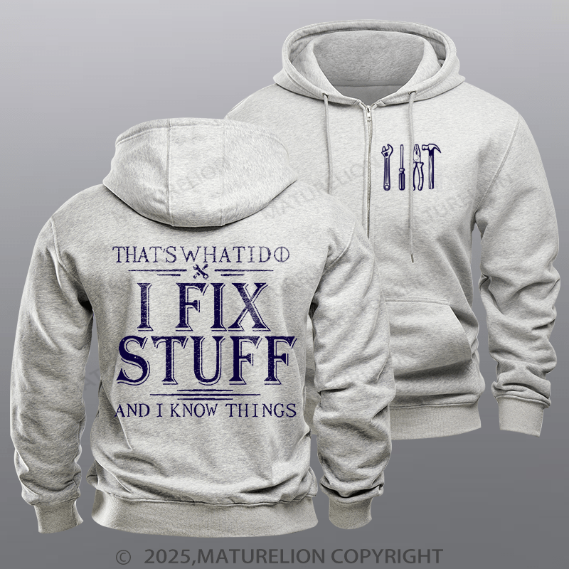 Maturelion Men's Hoodie That's What I Do I Fix Stuff And I Know Things Zipper Hoodie