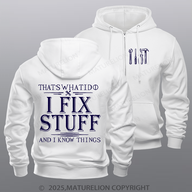 Maturelion Men's Hoodie That's What I Do I Fix Stuff And I Know Things Zipper Hoodie