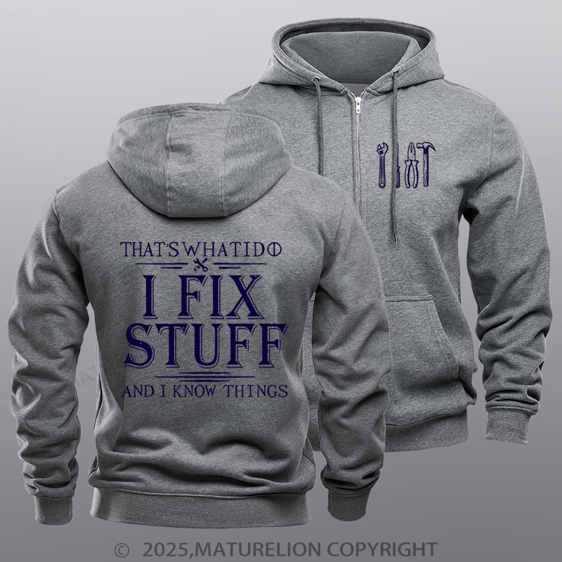 Maturelion Men's Hoodie That's What I Do I Fix Stuff And I Know Things Zipper Hoodie