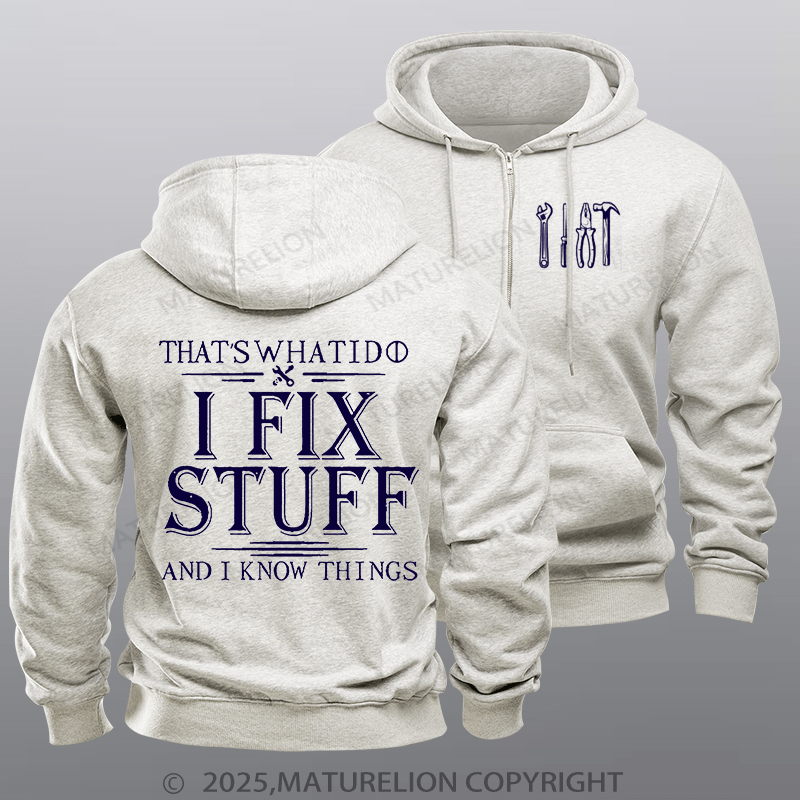 Maturelion Men's Hoodie That's What I Do I Fix Stuff And I Know Things Zipper Hoodie