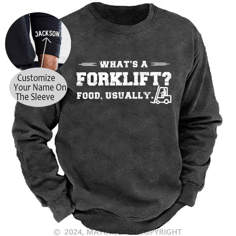 Maturelion Men's Sweatshirt What's A Forklift Custom Washed Sweatshirt