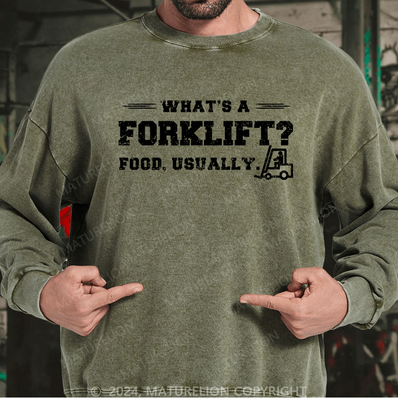 Maturelion Men's Sweatshirt What's A Forklift Custom Washed Sweatshirt