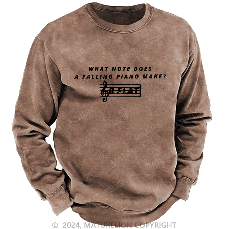 Maturelion Men's Sweatshirt What Note Does A Falling Piano Make Custom Washed Sweatshirt