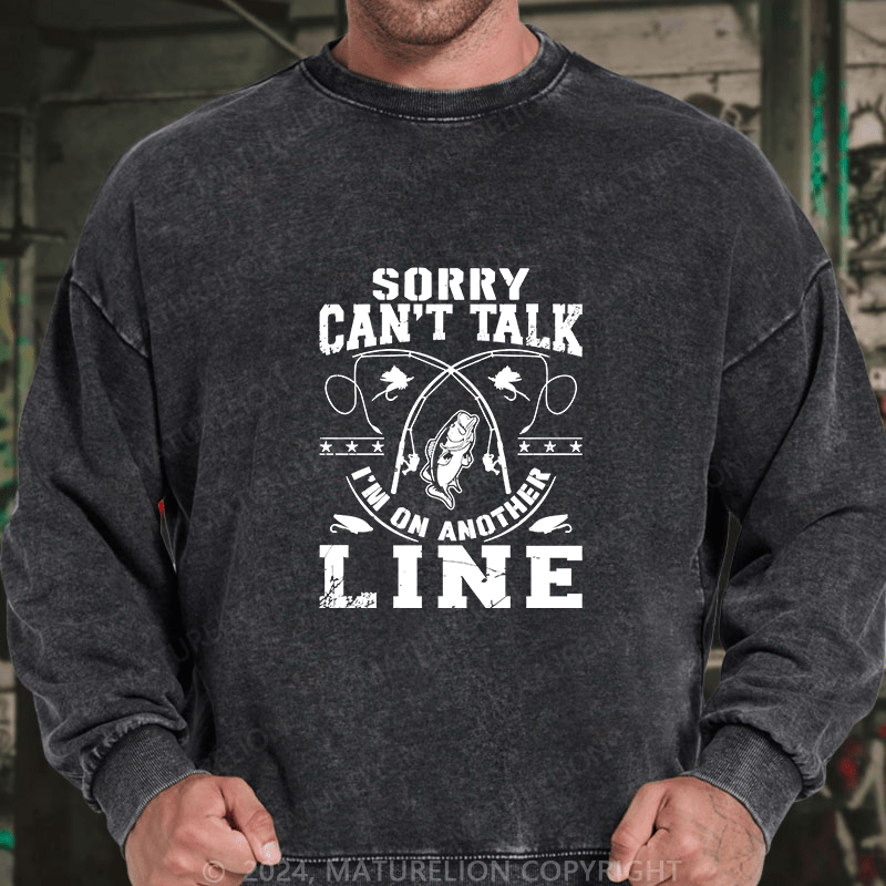 Maturelion Men's Sweatshirt Sorry Can'T Talk Line Custom Washed Sweatshirt