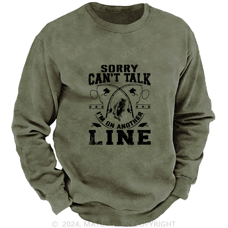 Maturelion Men's Sweatshirt Sorry Can'T Talk Line Custom Washed Sweatshirt
