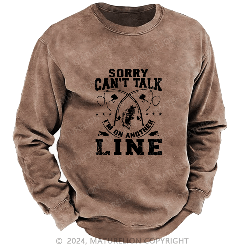 Maturelion Men's Sweatshirt Sorry Can'T Talk Line Custom Washed Sweatshirt