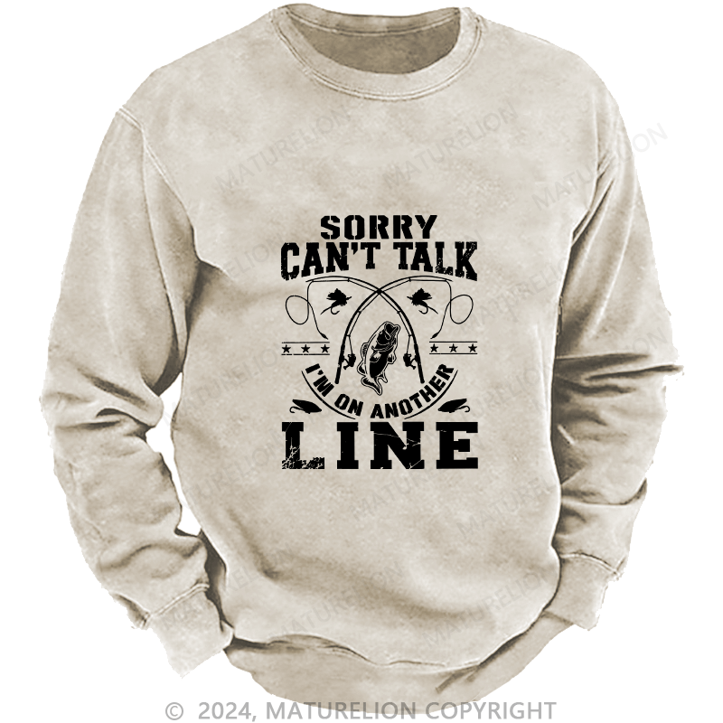 Maturelion Men's Sweatshirt Sorry Can'T Talk Line Custom Washed Sweatshirt