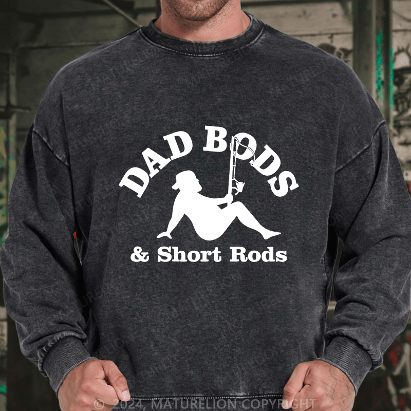 Maturelion Men's Sweatshirt Dad Bods & Short Rods Custom Washed Sweatshirt