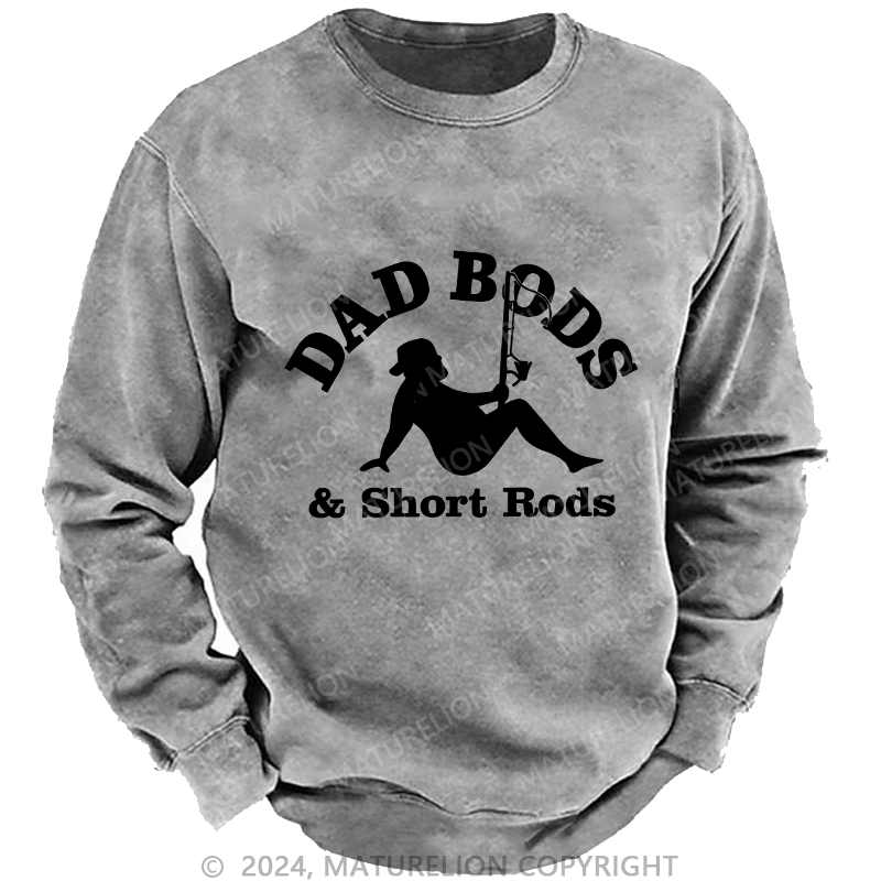 Maturelion Men's Sweatshirt Dad Bods & Short Rods Custom Washed Sweatshirt