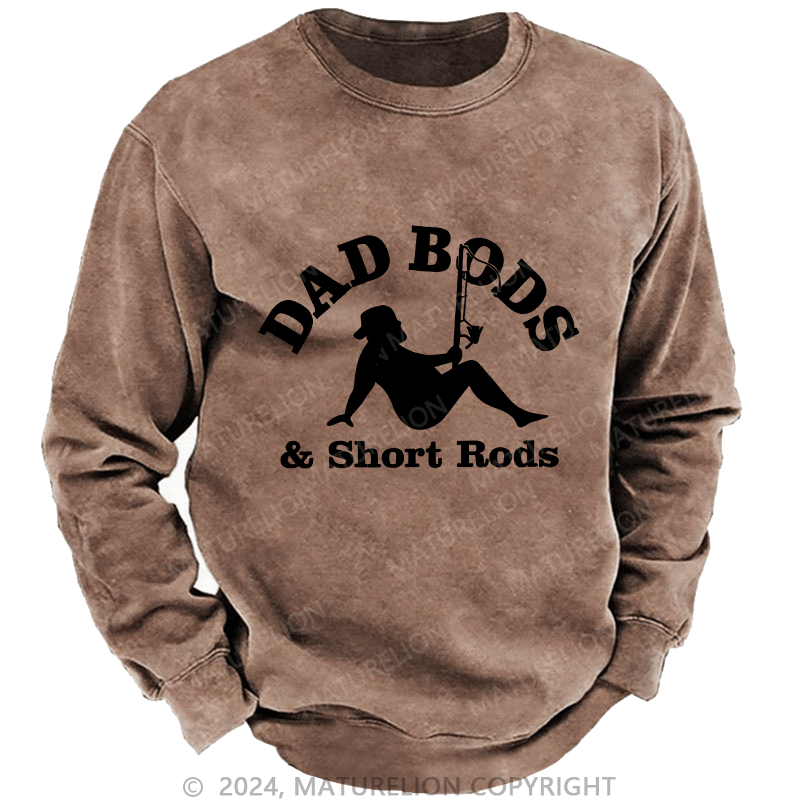 Maturelion Men's Sweatshirt Dad Bods & Short Rods Custom Washed Sweatshirt