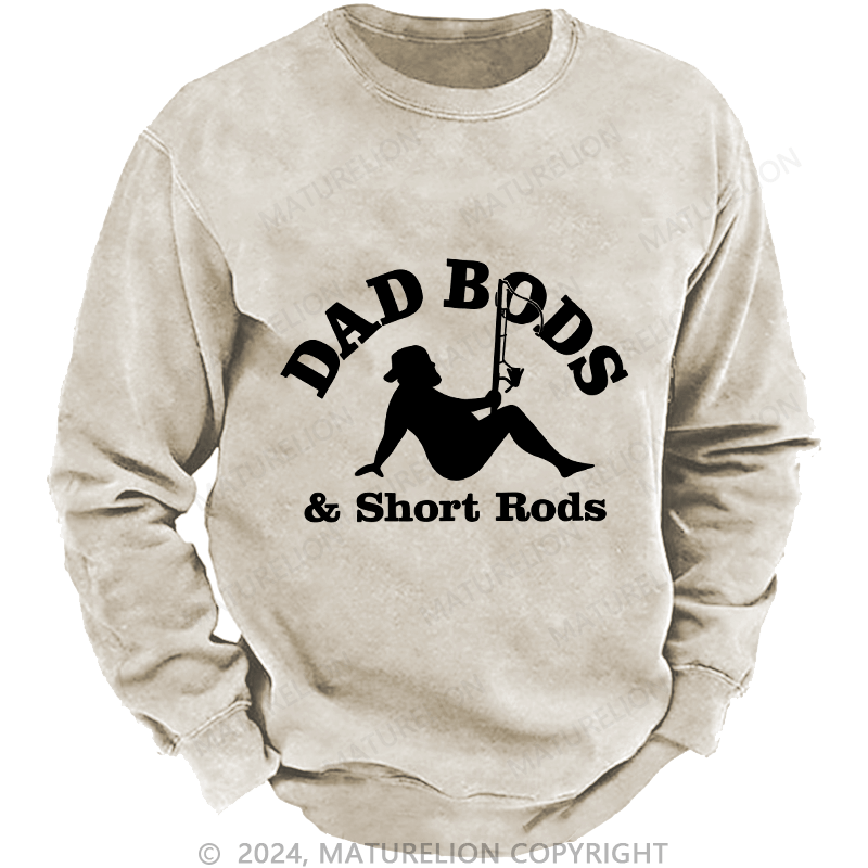 Maturelion Men's Sweatshirt Dad Bods & Short Rods Custom Washed Sweatshirt