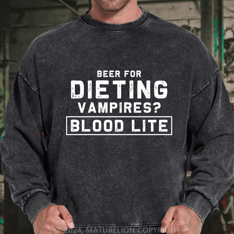 Maturelion Men's Sweatshirt Beer For Dieting VampiresBlood Life Custom Washed Sweatshirt