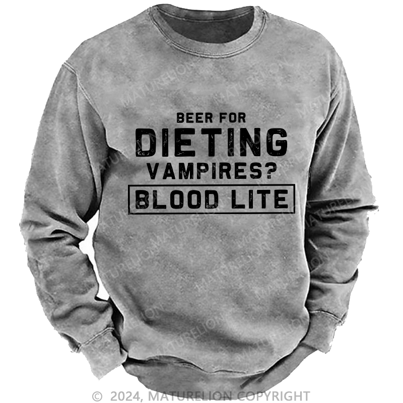 Maturelion Men's Sweatshirt Beer For Dieting VampiresBlood Life Custom Washed Sweatshirt