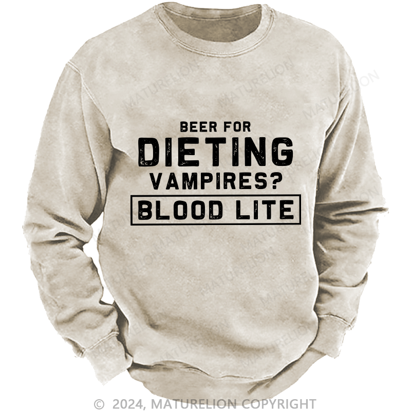 Maturelion Men's Sweatshirt Beer For Dieting VampiresBlood Life Custom Washed Sweatshirt