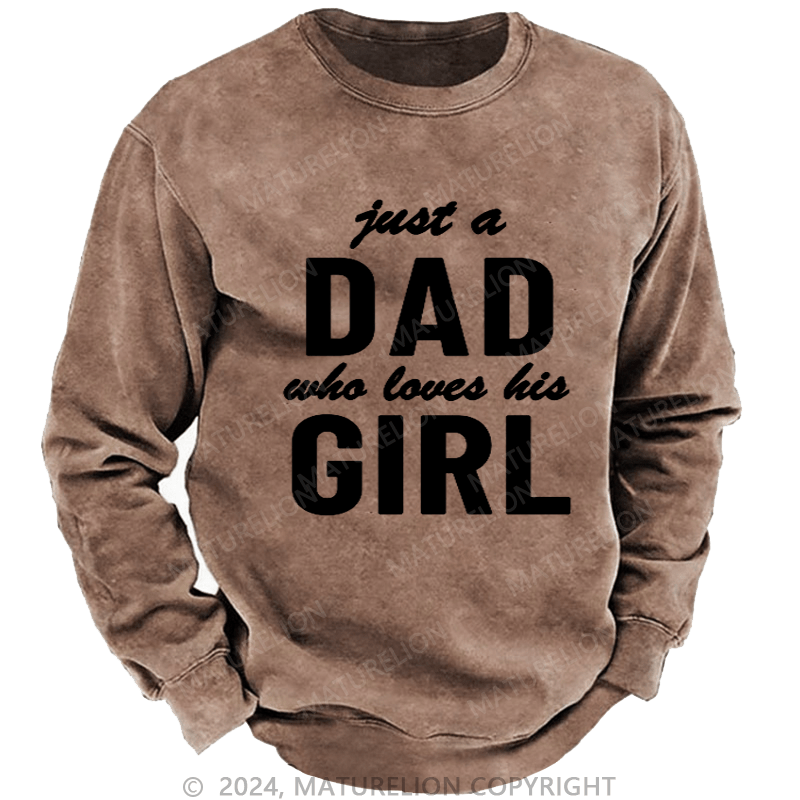 Maturelion Men's Sweatshirt Just a Dad Who Loves His Girl Sweatshirt