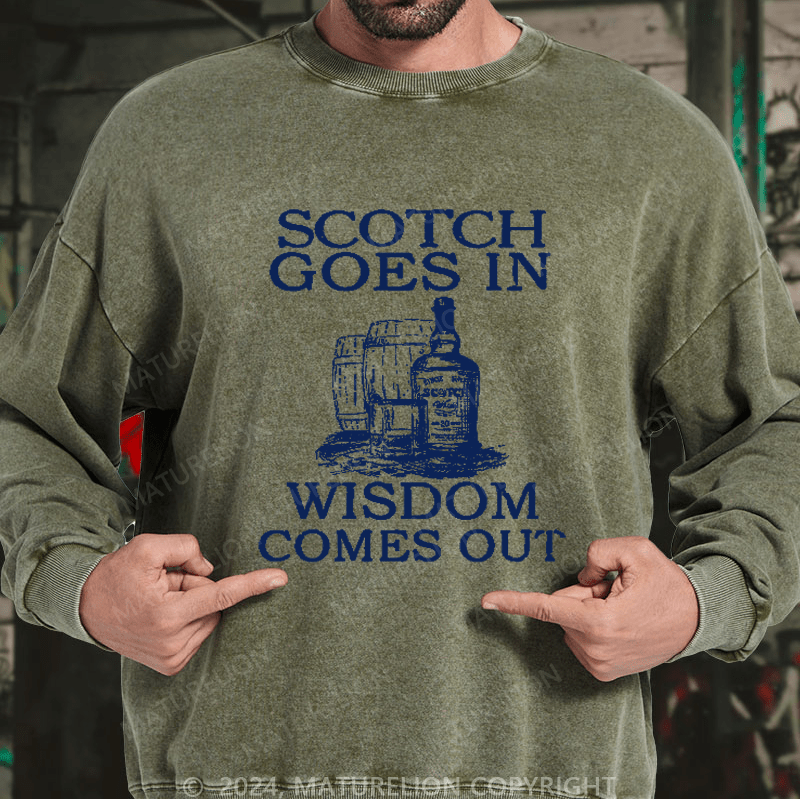 Maturelion Men's Sweatshirt Scotch Goes In Wisdom Comes Out Sweatshirt