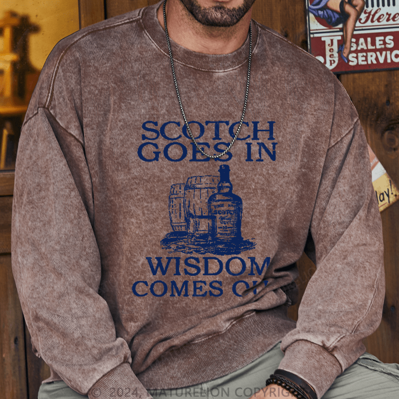 Maturelion Men's Sweatshirt Scotch Goes In Wisdom Comes Out Sweatshirt