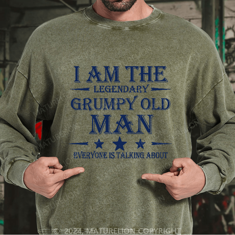 Maturelion Men's Sweatshirt I'm That Legendary Grumpy Old Man Everyone Is Talking About Sweatshirt