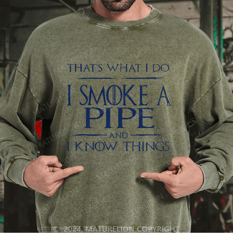 Maturelion Men's Sweatshirt That's What I Do I Smoke A Pipe And I Know Things Sweatshirt