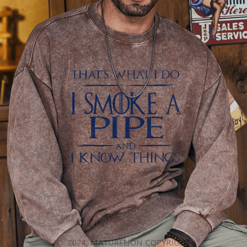Maturelion Men's Sweatshirt That's What I Do I Smoke A Pipe And I Know Things Sweatshirt