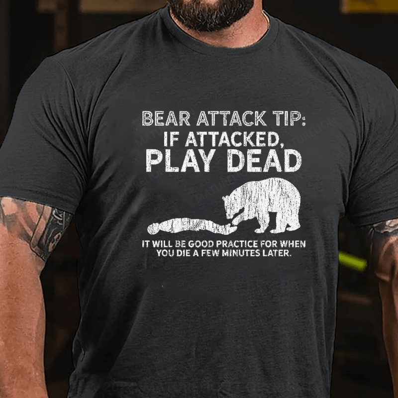 Maturelion Mountain Bear Attack Tip If Attacked Play Dead T-Shirt (Free Customization)