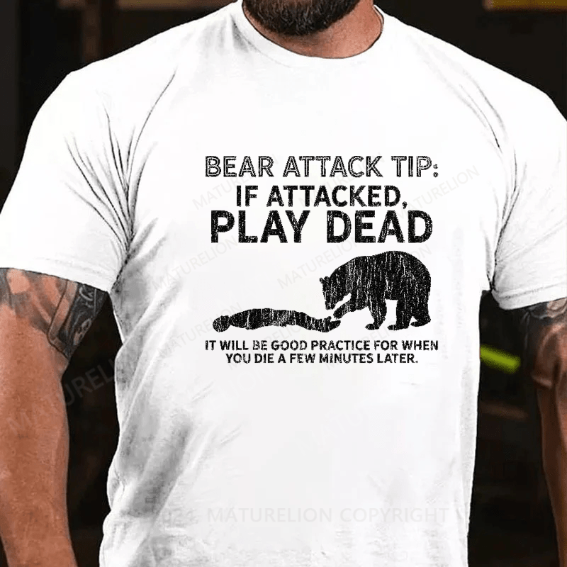 Maturelion Mountain Bear Attack Tip If Attacked Play Dead T-Shirt (Free Customization)