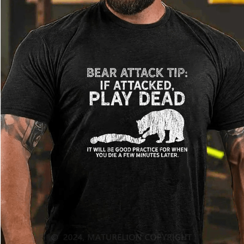 Maturelion Mountain Bear Attack Tip If Attacked Play Dead T-Shirt (Free Customization)