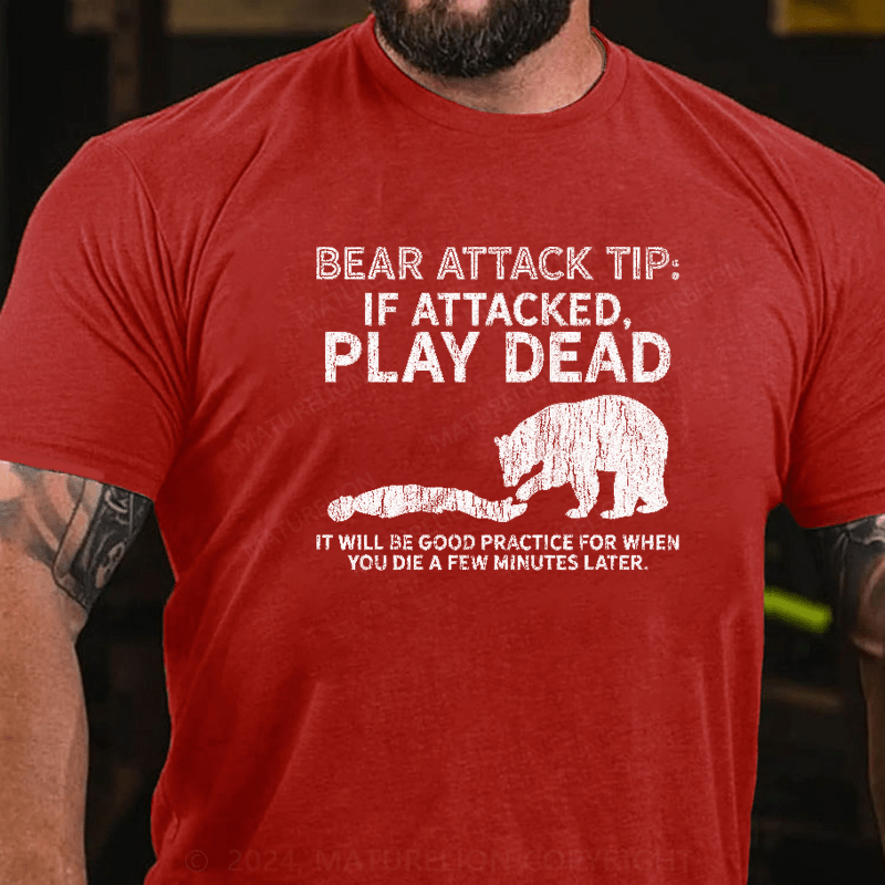 Maturelion Mountain Bear Attack Tip If Attacked Play Dead T-Shirt (Free Customization)