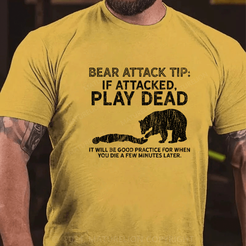 Maturelion Mountain Bear Attack Tip If Attacked Play Dead T-Shirt (Free Customization)