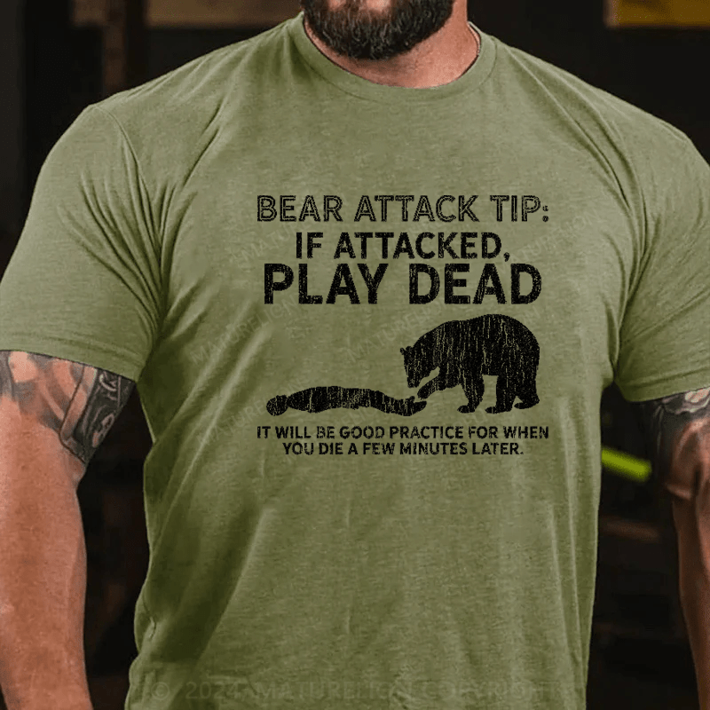 Maturelion Mountain Bear Attack Tip If Attacked Play Dead T-Shirt (Free Customization)