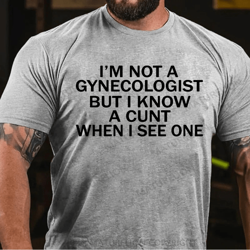 Maturelion I'm Not A Gynecologist T-Shirt