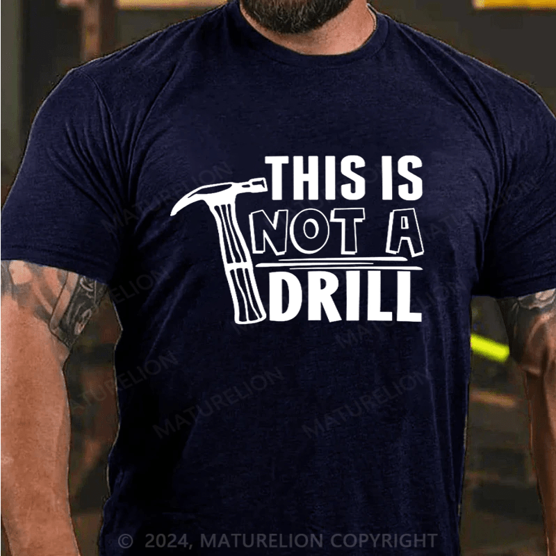 Maturelion This is Not a Drill T-shirt