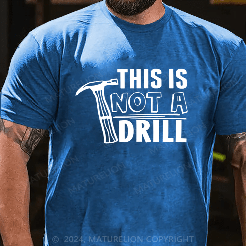 Maturelion This is Not a Drill T-shirt