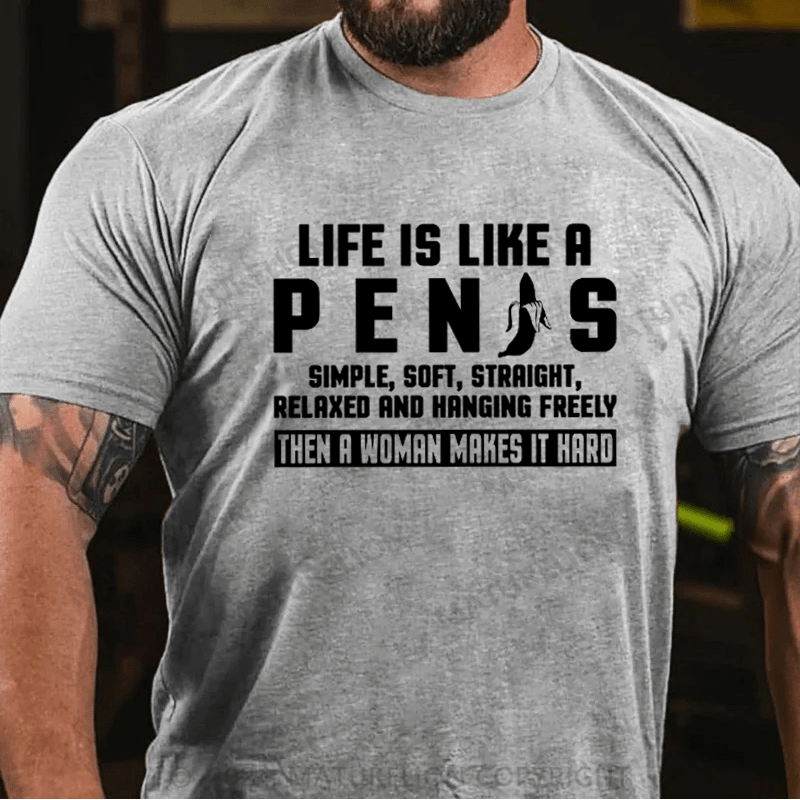 Maturelion Life Is Like A Pen Is on Men's T-Shirt