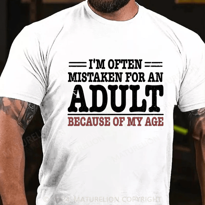 Maturelion NWT I'm Often Mistaken For An Adult Because Of My Age Comedy Unisex T-Shirt