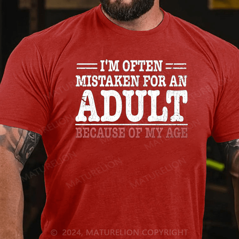 Maturelion NWT I'm Often Mistaken For An Adult Because Of My Age Comedy Unisex T-Shirt