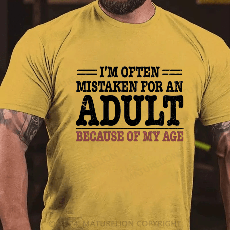 Maturelion NWT I'm Often Mistaken For An Adult Because Of My Age Comedy Unisex T-Shirt