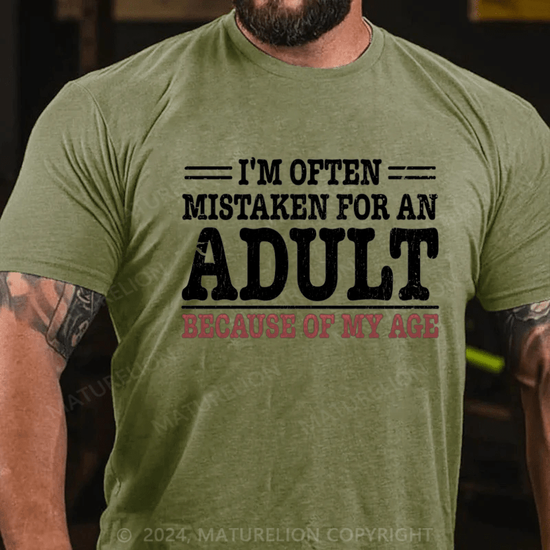 Maturelion NWT I'm Often Mistaken For An Adult Because Of My Age Comedy Unisex T-Shirt