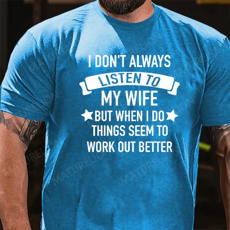 Maturelion Listen To My Wife Funny Shirt