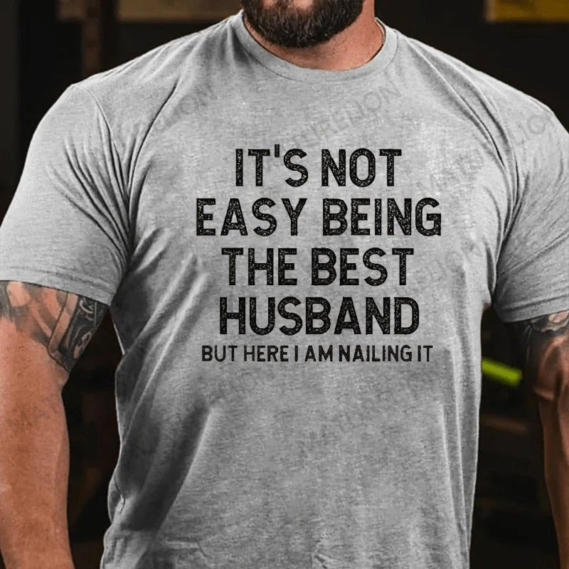 Maturelion It's Not Easy Being The Best Husband T-Shirt