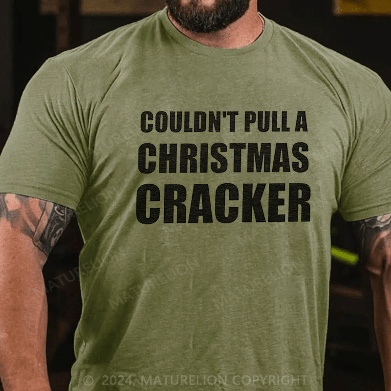 Maturelion Christmas T-Shirt Couldn't Pull A Christmas Cracker T-Shirt