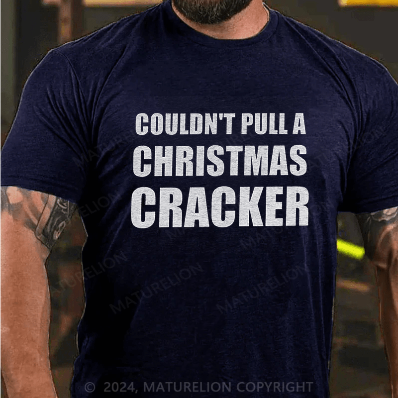 Maturelion Christmas T-Shirt Couldn't Pull A Christmas Cracker T-Shirt