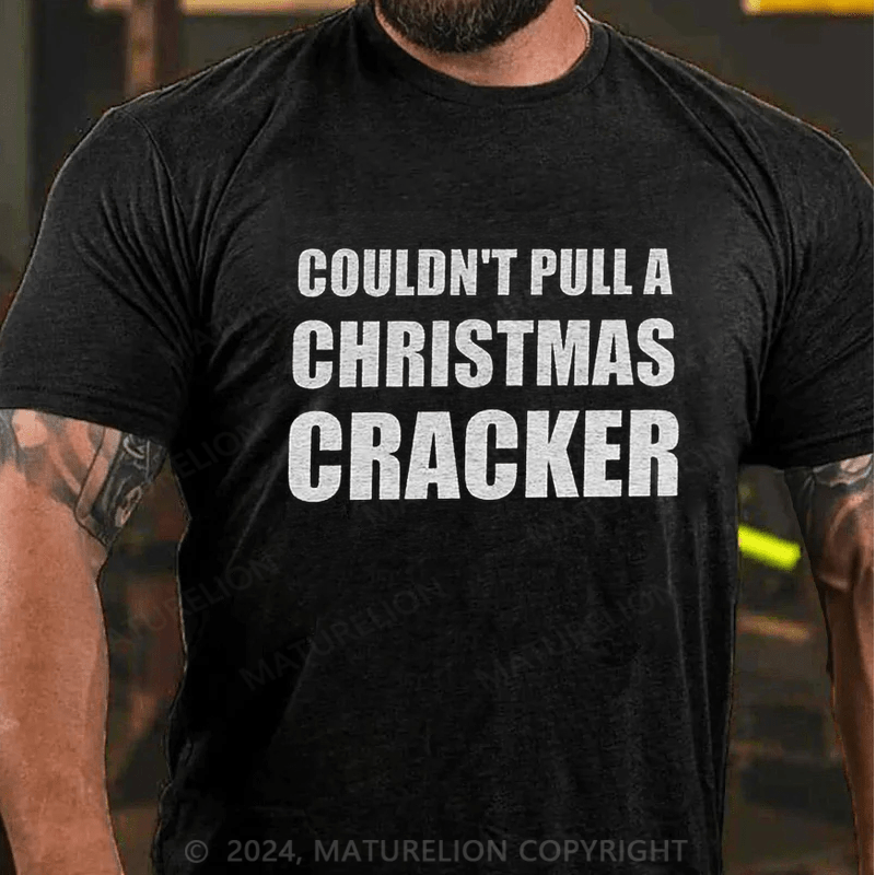 Maturelion Christmas T-Shirt Couldn't Pull A Christmas Cracker T-Shirt