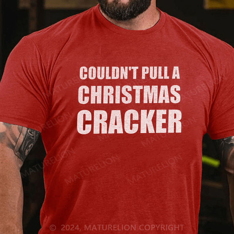 Maturelion Christmas T-Shirt Couldn't Pull A Christmas Cracker T-Shirt
